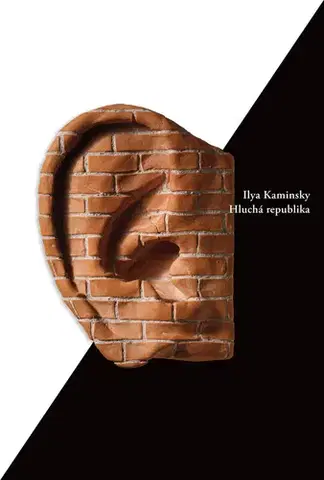 Svetová beletria Hluchá republika - Ilya Kaminsky