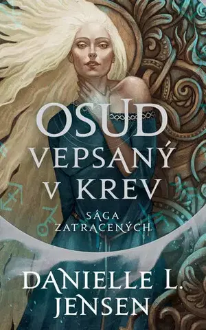 Sci-fi a fantasy Sága zatracených: Osud vepsaný v krev - Danielle L. Jensen