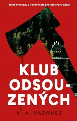 Detektívky, trilery, horory Klub odsouzených - V. A. Vazqez,Pavel Pokorný