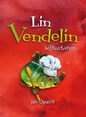 V cudzom jazyku Lín Vendelín šéfkuchařem - Jan Opatřil