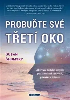 Ezoterika - ostatné Probuďte své třetí oko - Susan Shumsky