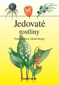 Biológia, fauna a flóra Jedovaté rostliny - Zbyněk Berger