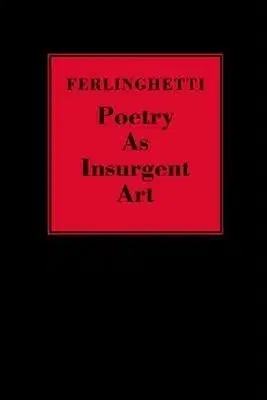 Svetová poézia Poetry as Insurgent Art - Lawrence Ferlinghetti