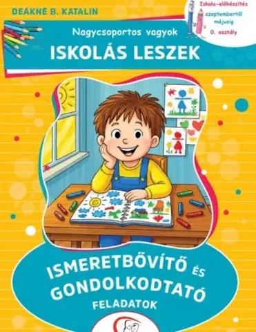 Príprava do školy, pracovné zošity Nagycsoportos vagyok - Iskolás leszek - Deákné B. Katalin