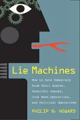Politológia Lie Machines - Philip N. Howard