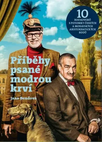 Fejtóny, rozhovory, reportáže Příběhy psané modrou krví - Jana Bendová