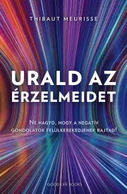 Zdravie, životný štýl - ostatné Urald az érzelmeidet - Meurisse Thibaut
