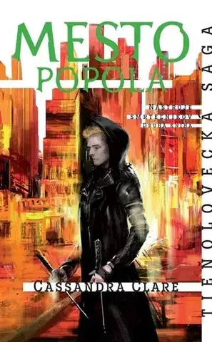 Young adults Mesto popola - Nástroje smrteľníkov (2. kniha) - Cassandra Clare
