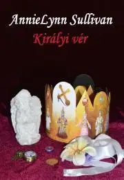 Historické romány Királyi vér - Sullivan AnnieLynn