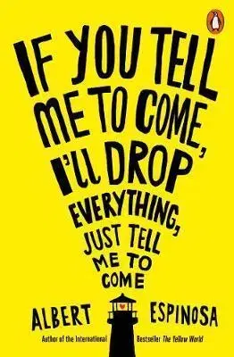 Detektívky, trilery, horory If You Tell Me to Come, Ill Drop Everything, Just Tell Me to Come - Albert Espinosa