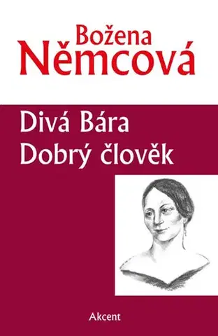 Česká beletria Divá Bára / Dobrý člověk - Božena Němcová