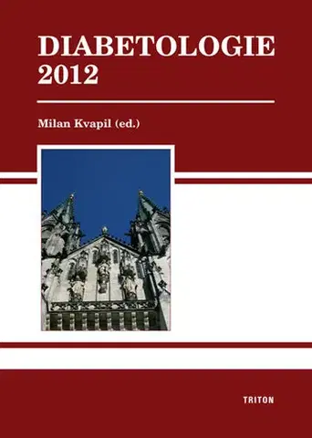Medicína - ostatné Diabetologie 2012 - Milan Kvapil