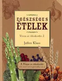 Zdravie, životný štýl - ostatné Egészséges ételek - Jethro Kloss