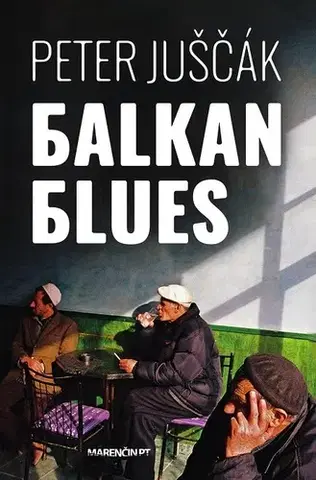 Romantická beletria Balkan blues - Peter Juščák