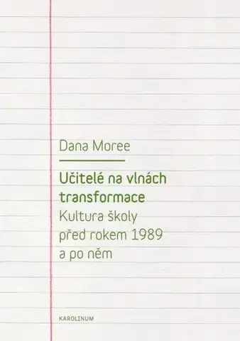 Pedagogika, vzdelávanie, vyučovanie Učitelé na vlnách transformace - Dana Moreeová