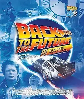 Film - encyklopédie, ročenky Back to the Future Ultimate Visual History - Michael Klastorin,Randal Atamaniuk,Michael J. Fox,Christopher Lloyd,Robert Zemeckis