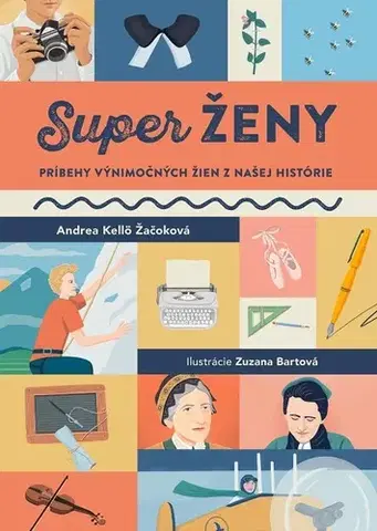 Encyklopédie pre deti a mládež - ostatné SuperŽENY - Andrea Žačoková,Zuzana Bártová