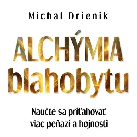 Duchovný rozvoj Wealthy Mind Alchýmia Blahobytu