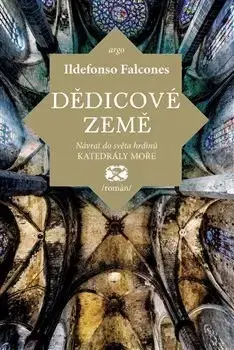 Historické romány Dědicové země - Falcones Ildefonso
