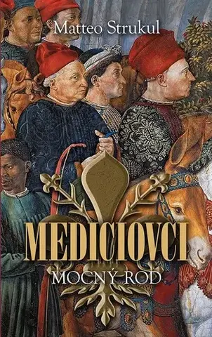 Historické romány Mocný rod - Matteo Strukul