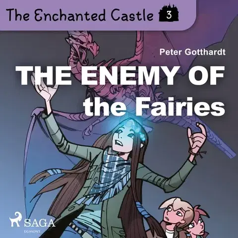 Pre deti a mládež Saga Egmont The Enchanted Castle 3 - The Enemy of the Fairies (EN)
