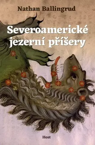 Detektívky, trilery, horory Severoamerické jezerní příšery - Nathan Ballingrud,Milan Žáček