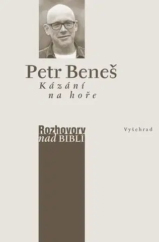 Fejtóny, rozhovory, reportáže Kázání na hoře - Petr Beneš,Petr Vaďura,Josef Beránek