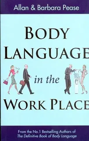 Cudzojazyčná literatúra Body Language in the Work Place - Allan Pease,Barbara Pease