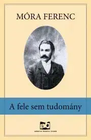 Svetová beletria A fele sem tudomány - Ferenc Móra