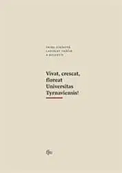 Odborná a náučná literatúra - ostatné Vivat, crescat, floreat Universitas Tyrnaviensis! - Erika Juríková