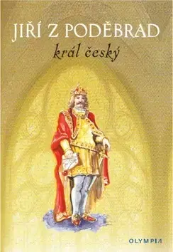 Biografie - ostatné Jiří z Poděbrad - král český