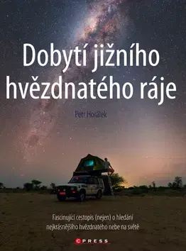 Cestopisy Dobytí jižního hvězdnatého ráje - Petr Horálek