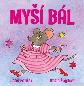 Leporelá, krabičky, puzzle knihy Myší bál - Josef Kožíšek,Vlasta Švejdová