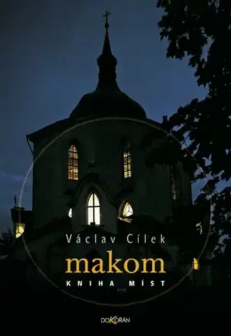 Mystika, proroctvá, záhady, zaujímavosti Makom - Václav Cílek