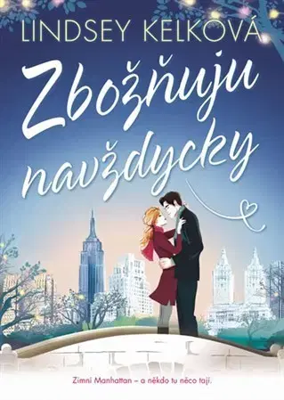 Romantická beletria Zbožňuju navždycky - Lindsey Kelk