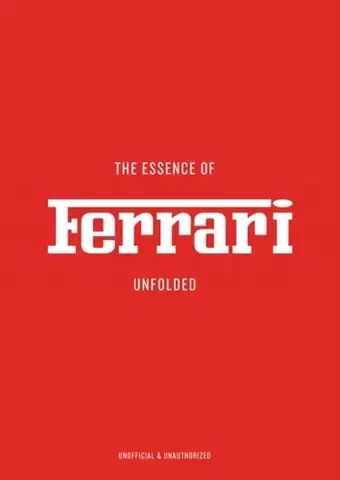 Auto, moto The Essence of Ferrari - Arianna Previtera