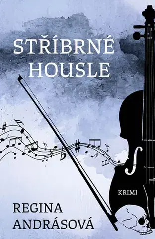 Detektívky, trilery, horory Stříbrné housle - Regina Andrásová