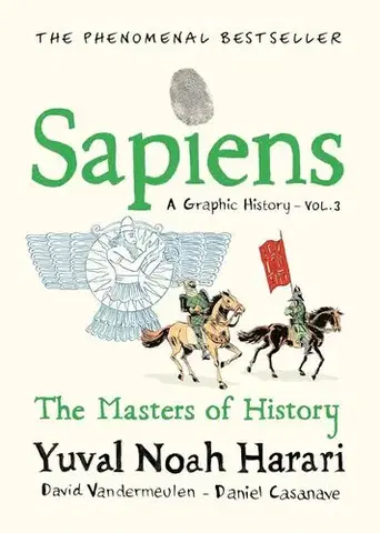 Svetové dejiny, dejiny štátov Sapiens A Graphic History, Volume 3 - Yuval Noah Harari,David Casanave