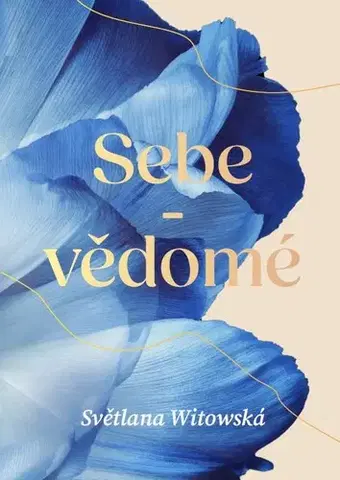 Biografie - ostatné Sebe-vědomé - Světlana Witowská
