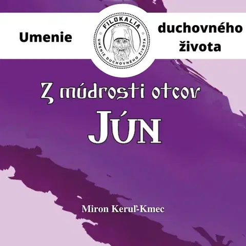 Duchovný rozvoj FILOKALIA s.r.o. Z múdrosti otcov – Jún