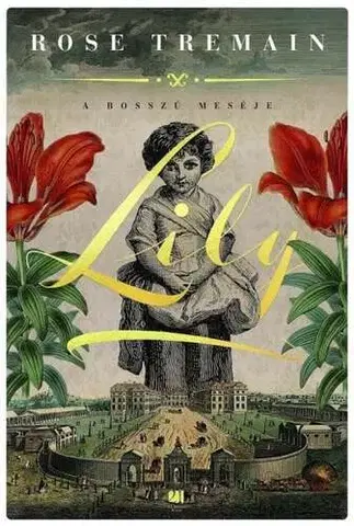 Historické romány Lily - A bosszú meséje - Rose Tremainová
