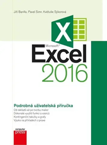 Počítačová literatúra - ostatné Microsoft Excel 2016 - Jiří Barilla,Květuše Sýkorová,Pavel Simr