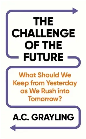 Politológia The Challenge of the Future - A. C. Grayling