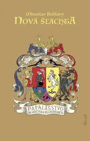 Politológia Nová šľachta – Papalášstvo od Mečiara po Matoviča - Miroslav Beblavý
