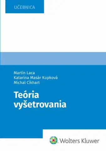 Pre vysoké školy Teória vyšetrovania - Martin Laca,Katarína Masár Kupková,Michal Cikhart