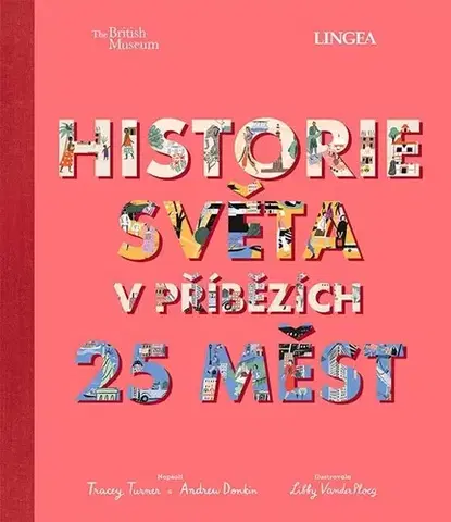 Svetové dejiny, dejiny štátov Historie světa v příbězích 25 měst - Tracey Turnerová,Andrew Donkin