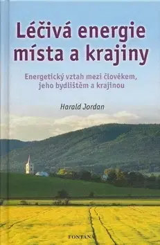 Zdravie, životný štýl - ostatné Léčivá energie místa a krajiny - Jordan Harald