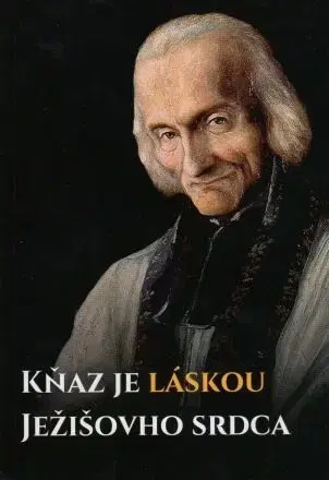 Kresťanstvo Kňaz je láskou Ježišovho srdca - Martin Majda