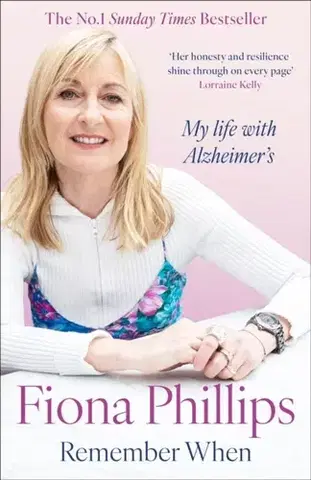 Biografie - Životopisy Remember When - Fiona Phillipson