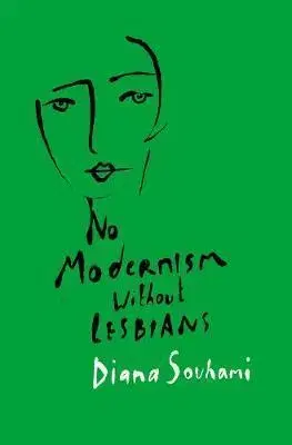 Osobnosti No Modernism without Lesbians - Diana Souhami